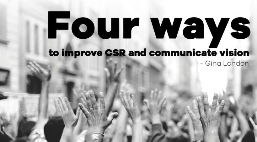 Four ways to improve CSR and communicate vision