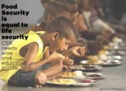 Food Security is equal to life security : CSR needs wise and educated minds