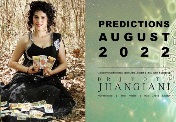 PREDICTIONS AUGUST 2022 By : Dr Jyoti Jhangiani