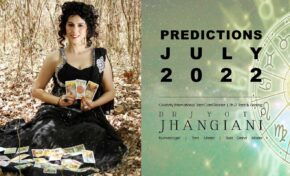 PREDICTIONS JULY 2022 By : Dr Jyoti Jhangiani