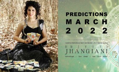 PREDICTIONS MARCH 2022 By : Dr Jyoti Jhangiani