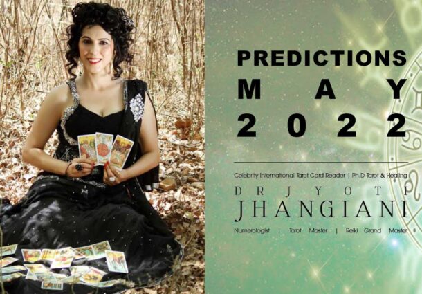 PREDICTIONS MAY 2022 By : Dr Jyoti Jhangiani