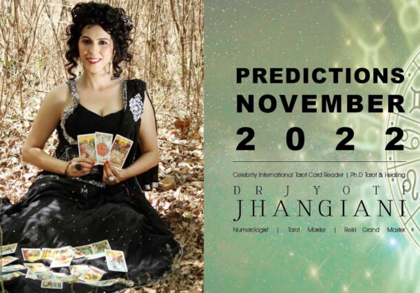 PREDICTIONS NOVEMBER 2022 By : Dr Jyoti Jhangiani