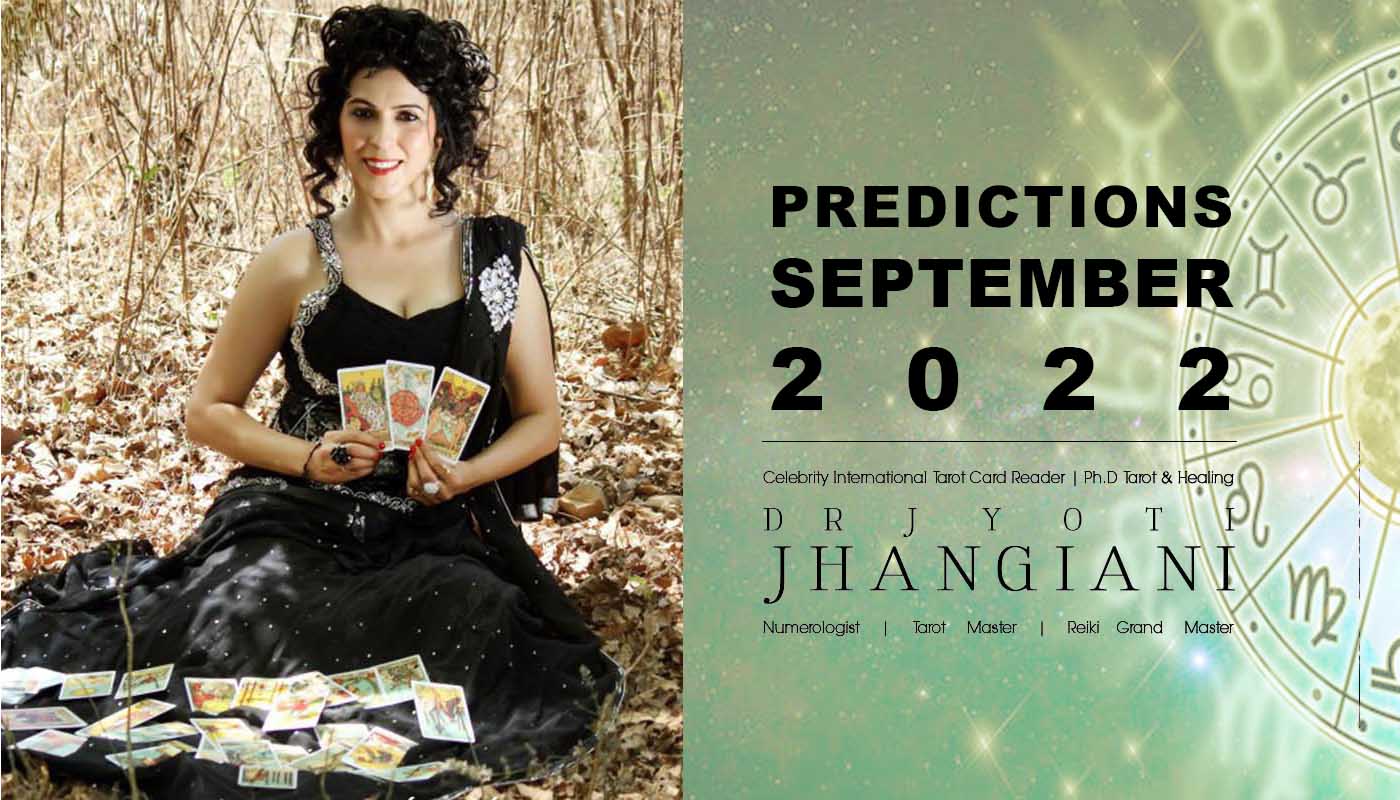 PREDICTIONS SEPTEMBER 2022 By : Dr Jyoti Jhangiani