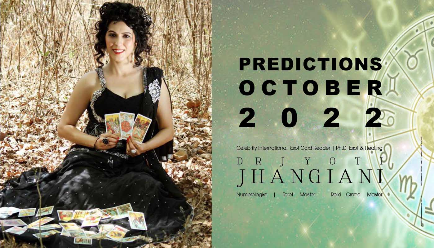 PREDICTIONS OCTOBER 2022 By : Dr Jyoti Jhangiani