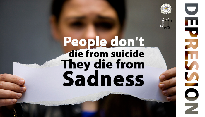 People don’t die from suicide, They die from Sadness: DEPRESSION