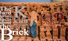 The hard hitting facts about the brick kiln women workers : Can CSR support?
