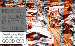 Removal of slums is not a solution : Developing their standards can be a good CSR