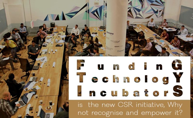 Funding Technology incubators is the new CSR initiative, Why not recognise and empower it?