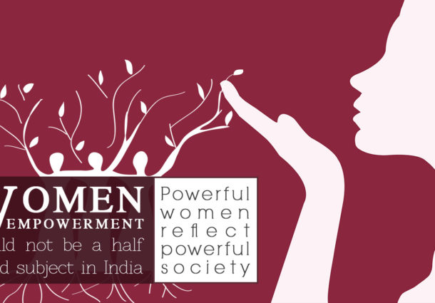 WOMEN EMPOWERMENT should not be a half baked subject in India: Powerful women reflect powerful society