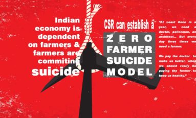 Indian economy is dependent on farmers and farmers are commiting suicide : CSR can establish a ZERO farmer suicide model