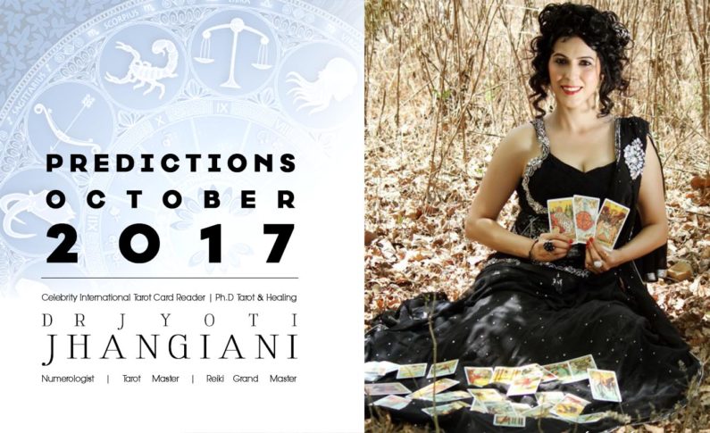 PREDICTIONS OCTOBER 2017 By : Dr Jyoti Jhangiani