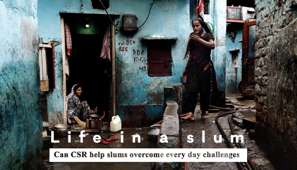 Life in a slum : Can CSR help slums overcome every day challenges ...