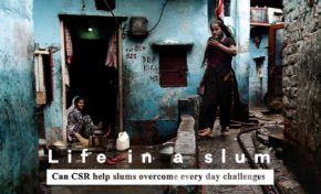 Life in a slum : Can CSR help slums overcome every day challenges