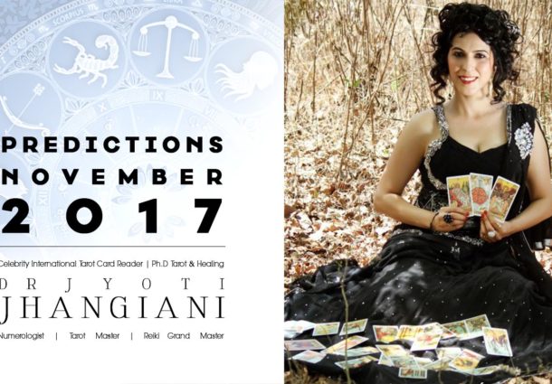 PREDICTIONS NOVEMBER 2017 By : Dr Jyoti Jhangiani