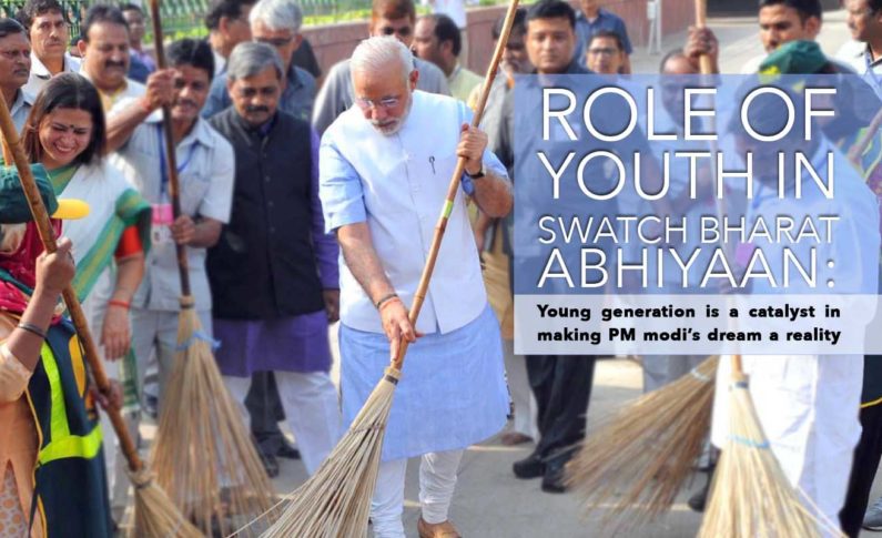 ROLE OF YOUTH IN SWATCH BHARAT ABHIYAAN : Young generation is a catalyst in making PM modi’s dream a reality.