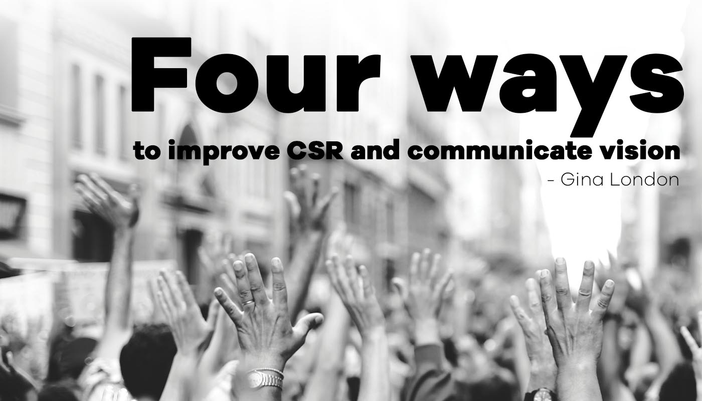 Four ways to improve CSR and communicate vision