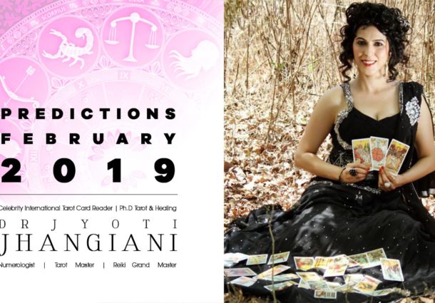 PREDICTIONS FEBRUARY 2019 By : Dr Jyoti Jhangiani