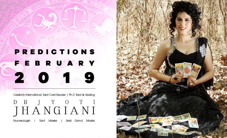 PREDICTIONS FEBRUARY 2019 By : Dr Jyoti Jhangiani