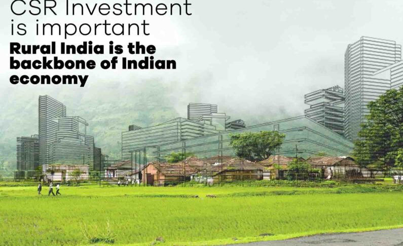 CSR Investment is important, Rural India is the backbone of Indian economy