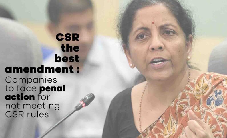 CSR the best amendment : Companies to face penal action for not meeting CSR rules