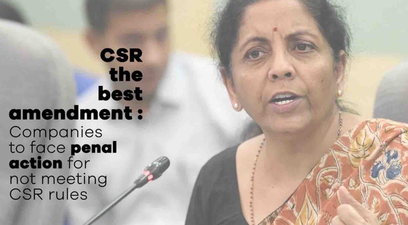 CSR the best amendment : Companies to face penal action for not meeting CSR rules